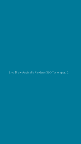 Tampilan Antarmuka Aplikasi Live Draw Australia Panduan Seo Terlengkap - 2