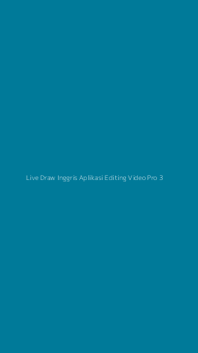 Tampilan Antarmuka Aplikasi Live Draw Inggris Aplikasi Editing Video Pro - 3