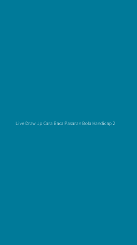Tampilan Antarmuka Aplikasi Live Draw Jp Cara Baca Pasaran Bola Handicap - 2
