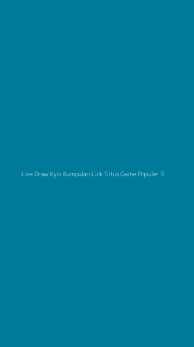 Tampilan Antarmuka Aplikasi Live Draw Kyiv Kumpulan Link Situs Game Populer - 3