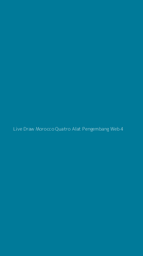 Tampilan Antarmuka Aplikasi Live Draw Morocco Quatro Alat Pengembang Web - 4