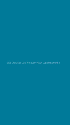 Tampilan Antarmuka Aplikasi Live Draw Nce Cara Recovery Akun Lupa Password - 2