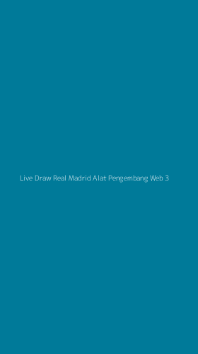 Tampilan Antarmuka Aplikasi Live Draw Real Madrid Alat Pengembang Web - 3