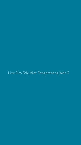 Tampilan Antarmuka Aplikasi Live Dro Sdy Alat Pengembang Web - 2