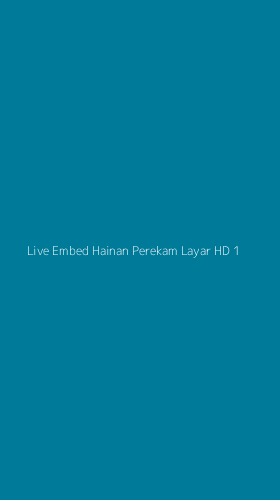 Tampilan Antarmuka Aplikasi Live Embed Hainan Perekam Layar Hd - 1