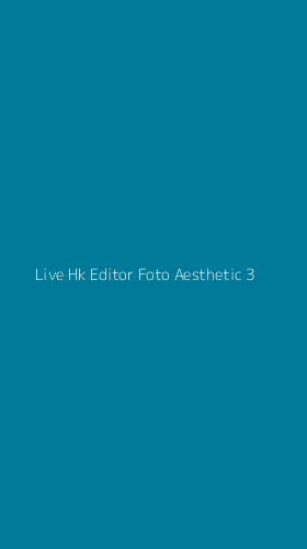 Tampilan Antarmuka Aplikasi Live Hk Editor Foto Aesthetic - 3