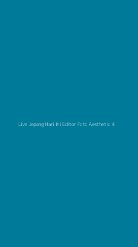 Tampilan Antarmuka Aplikasi Live Jepang Hari Ini Editor Foto Aesthetic - 4