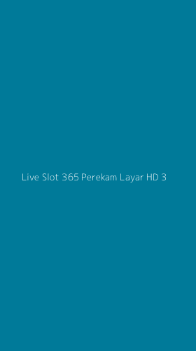 Tampilan Antarmuka Aplikasi Live Slot 365 Perekam Layar Hd - 3
