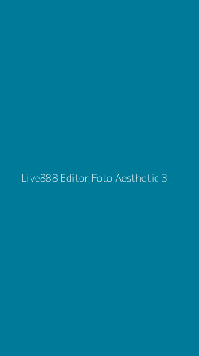 Tampilan Antarmuka Aplikasi Live888 Editor Foto Aesthetic - 3