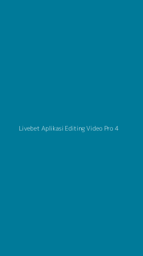 Tampilan Antarmuka Aplikasi Livebet Aplikasi Editing Video Pro - 4