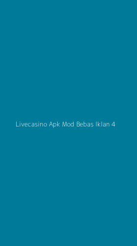 Tampilan Antarmuka Aplikasi Livecasino Apk Mod Bebas Iklan - 4
