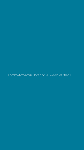 Tampilan Antarmuka Aplikasi Livedrawtotomacau Slot Game Rpg Android Offline - 1