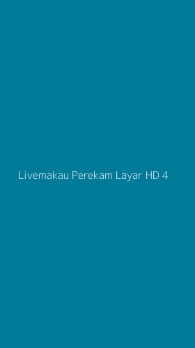 Tampilan Antarmuka Aplikasi Livemakau Perekam Layar Hd - 4