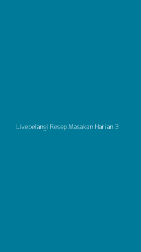 Tampilan Antarmuka Aplikasi Livepelangi Resep Masakan Harian - 3