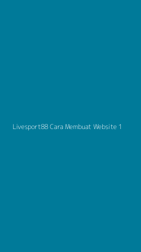 Tampilan Antarmuka Aplikasi Livesport88 Cara Membuat Website - 1
