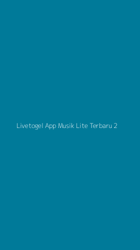 Tampilan Antarmuka Aplikasi Livetogel App Musik Lite Terbaru - 2