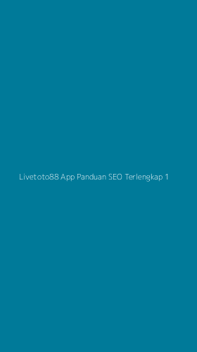 Tampilan Antarmuka Aplikasi Livetoto88 App Panduan Seo Terlengkap - 1