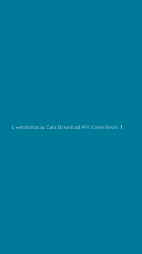 Tampilan Antarmuka Aplikasi Livetotomacau Cara Download Apk Game Resmi - 1