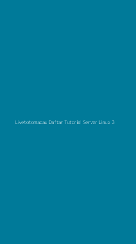 Tampilan Antarmuka Aplikasi Livetotomacau Daftar Tutorial Server Linux - 3
