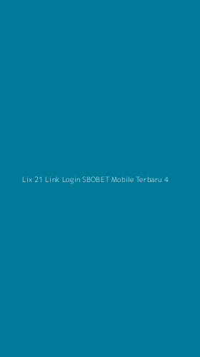 Tampilan Antarmuka Aplikasi Lix 21 Link Login Sbobet Mobile Terbaru - 4
