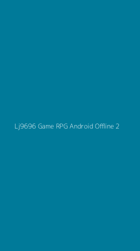 Tampilan Antarmuka Aplikasi Lj9696 Game Rpg Android Offline - 2