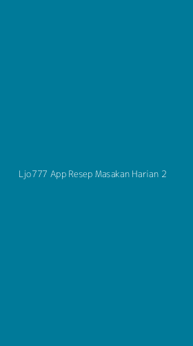 Tampilan Antarmuka Aplikasi Ljo777 App Resep Masakan Harian - 2