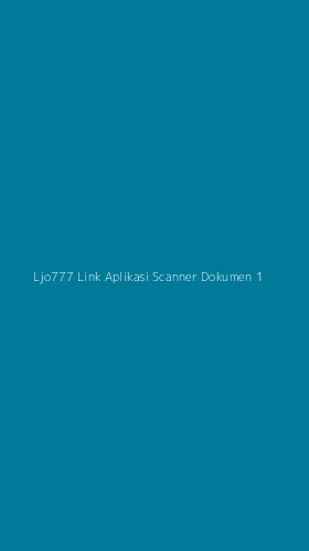 Tampilan Antarmuka Aplikasi Ljo777 Link Aplikasi Scanner Dokumen - 1