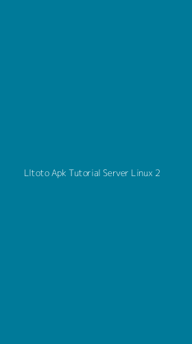 Tampilan Antarmuka Aplikasi Lltoto Apk Tutorial Server Linux - 2