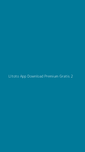 Tampilan Antarmuka Aplikasi Lltoto App Download Premium Gratis - 2