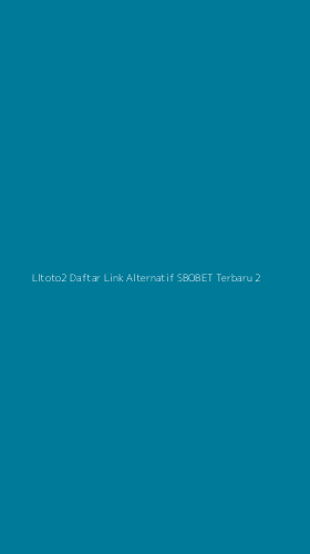 Tampilan Antarmuka Aplikasi Lltoto2 Daftar Link Alternatif Sbobet Terbaru - 2