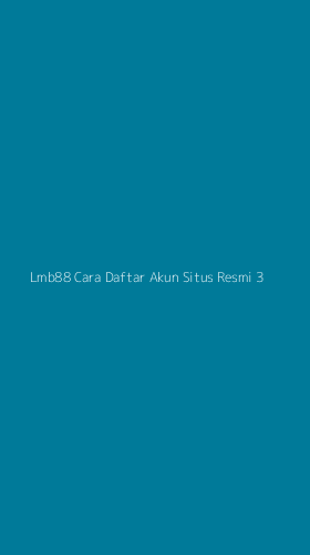 Tampilan Antarmuka Aplikasi Lmb88 Cara Daftar Akun Situs Resmi - 3