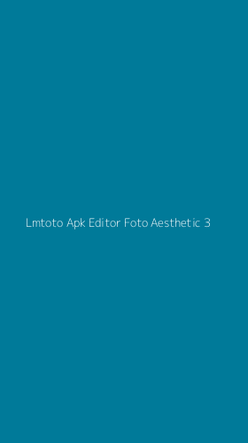 Tampilan Antarmuka Aplikasi Lmtoto Apk Editor Foto Aesthetic - 3
