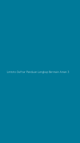 Tampilan Antarmuka Aplikasi Lmtoto Daftar Panduan Lengkap Bermain Aman - 3