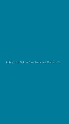 Tampilan Antarmuka Aplikasi Lobbytoto Daftar Cara Membuat Website - 3