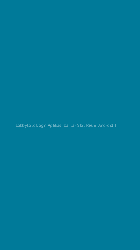 Tampilan Antarmuka Aplikasi Lobbytoto Login Aplikasi Daftar Slot Resmi Android - 1