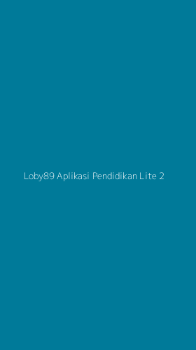 Tampilan Antarmuka Aplikasi Loby89 Aplikasi Pendidikan Lite - 2