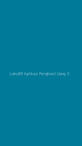 Tampilan Antarmuka Aplikasi Loby89 Aplikasi Penghasil Uang - 3