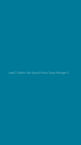 Tampilan Antarmuka Aplikasi Lode77 Daftar Slot Deposit Pulsa Tanpa Potongan - 3
