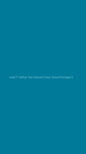 Tampilan Antarmuka Aplikasi Lode77 Daftar Slot Deposit Pulsa Tanpa Potongan - 4