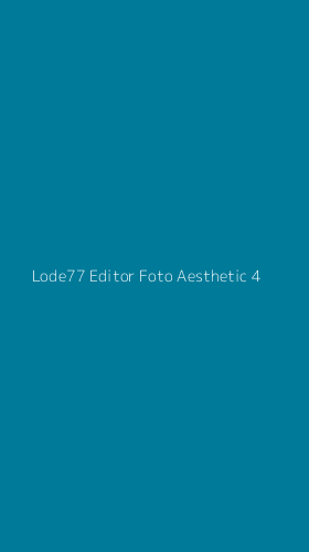 Tampilan Antarmuka Aplikasi Lode77 Editor Foto Aesthetic - 4