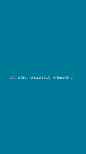Tampilan Antarmuka Aplikasi Logika Slot Panduan Seo Terlengkap - 2