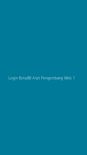 Tampilan Antarmuka Aplikasi Login Bola88 Alat Pengembang Web - 1