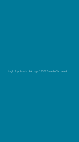 Tampilan Antarmuka Aplikasi Login Popularwin Link Login Sbobet Mobile Terbaru - 4