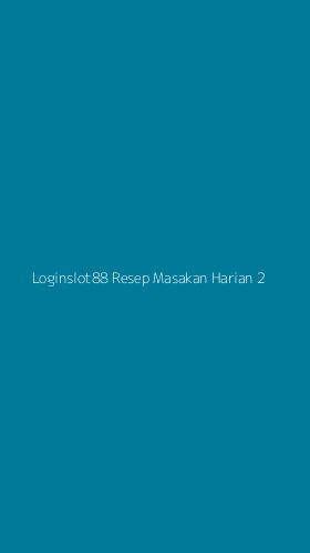Tampilan Antarmuka Aplikasi Loginslot88 Resep Masakan Harian - 2