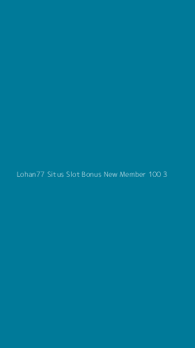 Tampilan Antarmuka Aplikasi Lohan77 Situs Slot Bonus New Member 100 - 3
