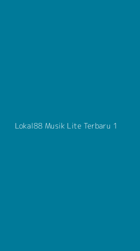Tampilan Antarmuka Aplikasi Lokal88 Musik Lite Terbaru - 1