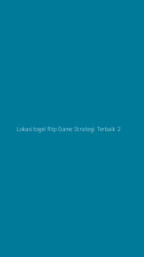 Tampilan Antarmuka Aplikasi Lokasitogel Rtp Game Strategi Terbaik - 2