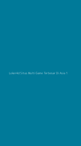 Tampilan Antarmuka Aplikasi Loker4d Situs Multi Game Terbesar Di Asia - 1