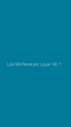 Tampilan Antarmuka Aplikasi Loki99 Perekam Layar Hd - 1