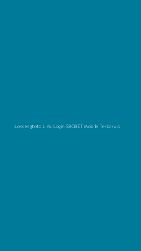 Tampilan Antarmuka Aplikasi Loncengtoto Link Login Sbobet Mobile Terbaru - 4